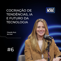 Cocriação de tendências, IA e futuro da tecnologia com Gisselle Ruiz, da Intel