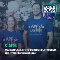 Marketplace, efeito de rede e plataforma com Hygor e Rafaela da Sooper
