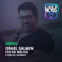Israel Salmen, CEO da Méliuz. A hora do cashback.