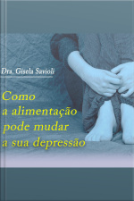 Como a Alimentação Pode Mudar a sua Depressão