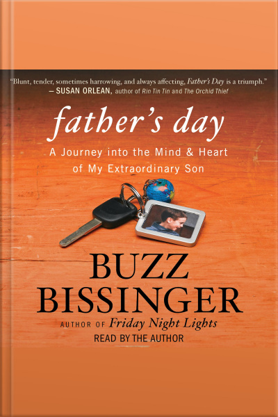 Fathers Day: A Journey Into The Mind And Heart Of My Extraordin