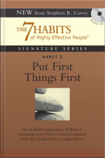 Habit 3 Put First Things First: The Habit Of Integrity And Execution