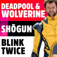 DEADPOOL amp WOLVERINE, Shōgun, Blink Twice