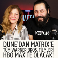 DUNEdan MATRIXe Bütün WB Filmleri HBO Maxe Geliyor! // BU HAFTA #136
