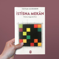 Mekan ve İnsan (177): Tayfun Kahraman ile “İstisna Mekan”