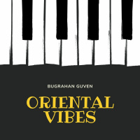 Bugrahan Guven - Oriental Vibes