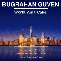 Bugrahan Guven - World Aint Cake