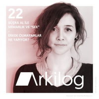 #22 diaLOG - Büşra Al ile Mimarlık ve SEX - Erkek olmayanlar ne yapıyor?