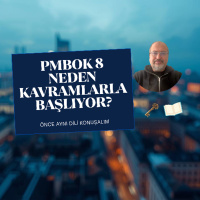 PMBOK 8 - Anahtar Kelimeler ve Kavramlar