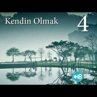 Kendin Olmak IV