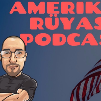Amerikan Rüyas? Podcast
