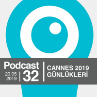 EP32 / Cannes 2019 Günlükleri