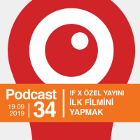 EP34 / !F X Özel Yayını İlk Filminizi Yapmak