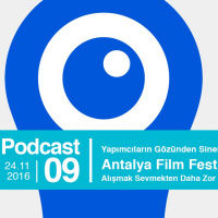 EP09 / Antalya Film Festivalinin Ardından