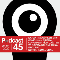 EP45 / Karantina Günleri vol6 / Covid 19 vs. Sinema (Konuk: Kemal Ural)