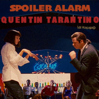 Spoiler Alarm - Bölüm 2 - Tarantino