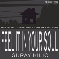 Güray Kılıç - Feel It in Your Soul (Muratt Mat Remix) Out Now !