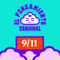 9/11 (El episodio mas largo hasta ahora) - El Pensamiento Semanal