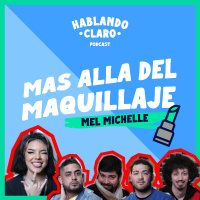 Mas allá del maquillaje con MEL MICHELLE 