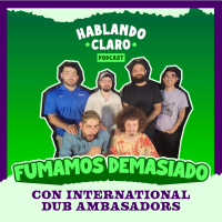 FUMAMOS DEMASIADO con INTERNATIONAL DUB AMBASSADORS