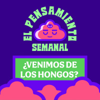 ¿Venimos de los Hongos? 