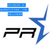 Episode 9: Wellness Vs Competition