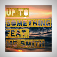 Up To Something Conversation With MG Smith