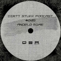 Angelo Mike - Dirty Stuff Podcast