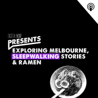 Exploring Melbourne, Sleepwalking stories and Ramen