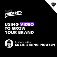 Using video to grow your brand - Suzie String Nguyen