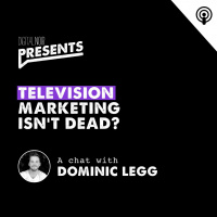 Television Marketing isnt Dead?- Dominic Legg