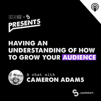 Having An Understanding Of How To Grow Your Audience - Cameron Adams #SouthStart18
