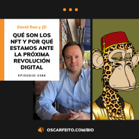 Qué son los NFTs y por qué pueden transformar Internet, con David Roa y JD | Episodio 386