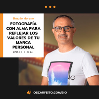 Fotos con alma para marcas personales, con Braulio Moreno | Episodio 394