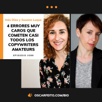 4 Errores muy costosos que cometen casi todos los copywriters aficionados, con Inés Díaz y Susana Luque | Episodio 389