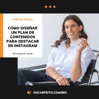 Cómo diseñar un plan de contenidos para destacar en Instagram, con Patricia Marra | Episodio 438