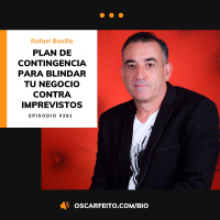 Plan de contingencia para blindar tu negocio contra imprevistos, con Rafael Bonilla | Episodio 381