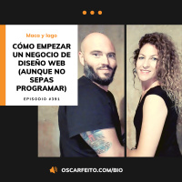 Cómo empezar un negocio de diseño web (aunque no sepas programar), con Maca y Iago de IdeandoAzul | Episodio 391