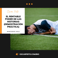 El rentable poder de las historias (demostración práctica) | Minisodio 012