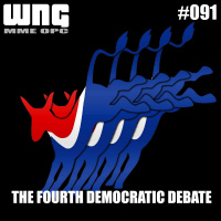Episode 091 - The Democratic Debate Part 4: The Revenge