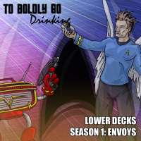To Boldly Go... Drinking! Star Trek: Lower Decks - Envoys