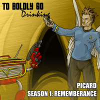 To Boldly Go... Drinking! Star Trek: Picard - Remembrance