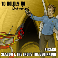 To Boldly Go... Drinking! Star Trek: Picard - The End is the Beginning