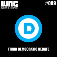 Episode 089 - The Democratic Debate Part III: Dream Warriors