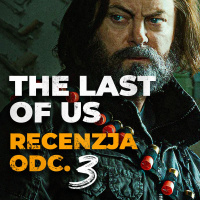 Recenzja THE LAST OF US odc. 3 | Miłość w czasach zarazy
