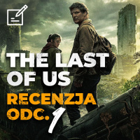 Recenzja THE LAST OF US odc. 1 | Masz zepsuty zegarek