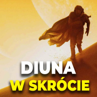 DIUNA W SKRÓCIE | Co warto wiedzieć przed seansem?