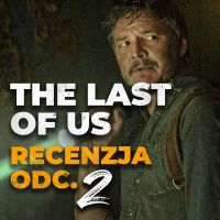 Recenzja THE LAST OF US odc. 2 | Ostatni Pocałunek
