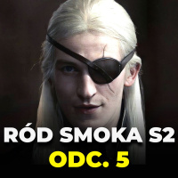 Ród Smoka odc. 5 | Omawiamy Sezon 2