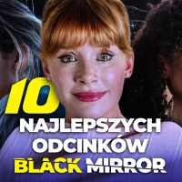 10 historii CZARNEGO LUSTRA, których NIE ZAPOMNISZ | Black Mirror